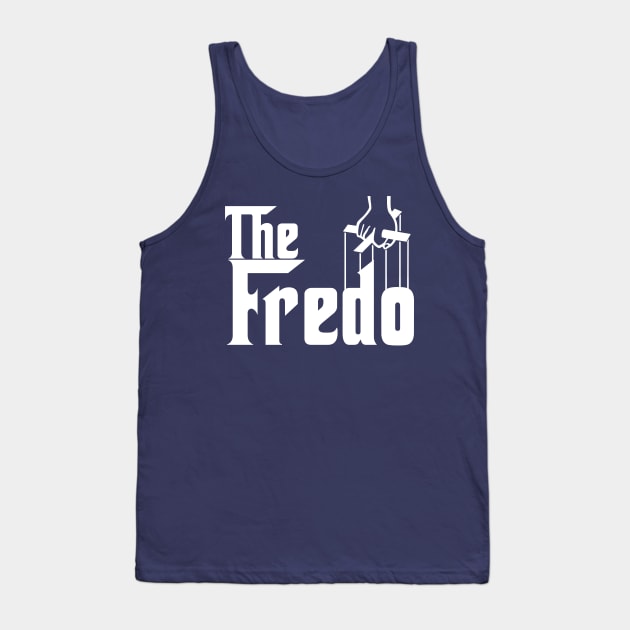 The Fredo, Fredo Cuomo unhinged, Dont call me fredo Tank Top by Boneworkshop